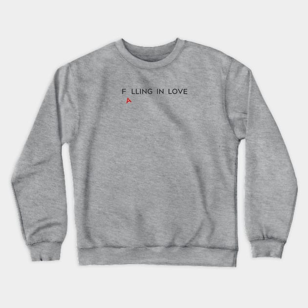 Falling in love minimalist quote with falling letter A Crewneck Sweatshirt by Cebas